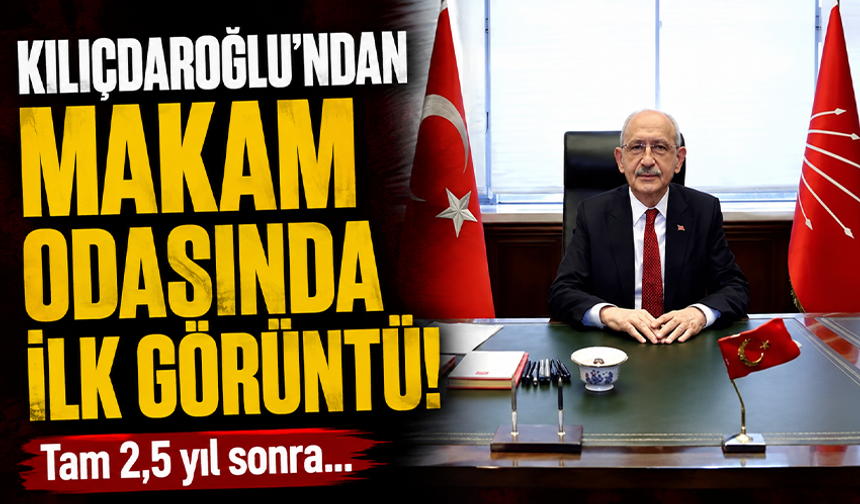 Kemal Kılıçdaroğlu'ndan makam odasında ilk görüntü!