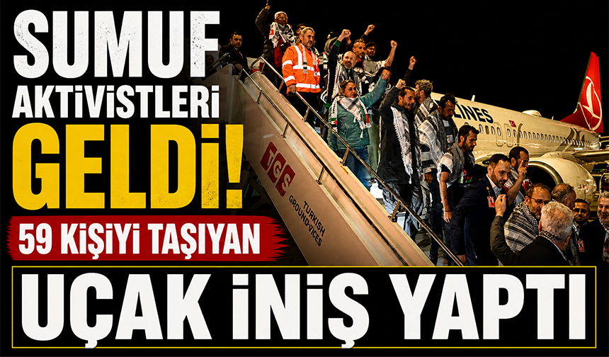 Sumud Filosu aktivistlerini taşıyan uçak İstanbul'a geldi