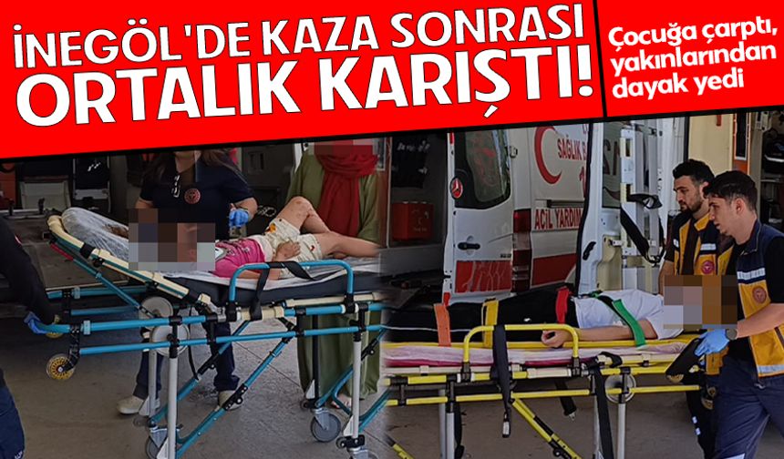 Bursa İnegöl'de çocuğa çarptı, yakınlarından dayak yedi