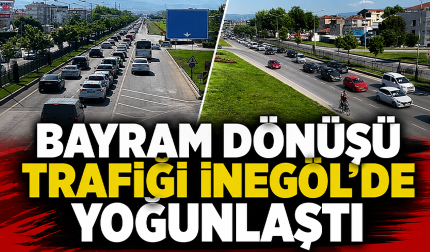 Bayram dönüşü trafiği İnegöl'de yoğunlaştı