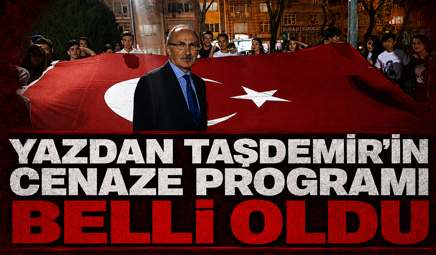 Yazdan Taşdemir'in cenaze programı belli oldu