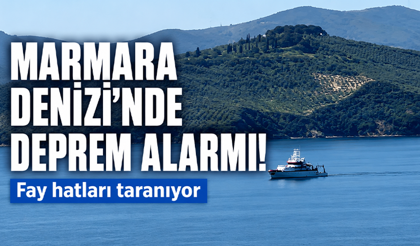 Marmara Denizi'nde deprem mesaisi: Araştırma gemisi fay hatlarını tarıyor