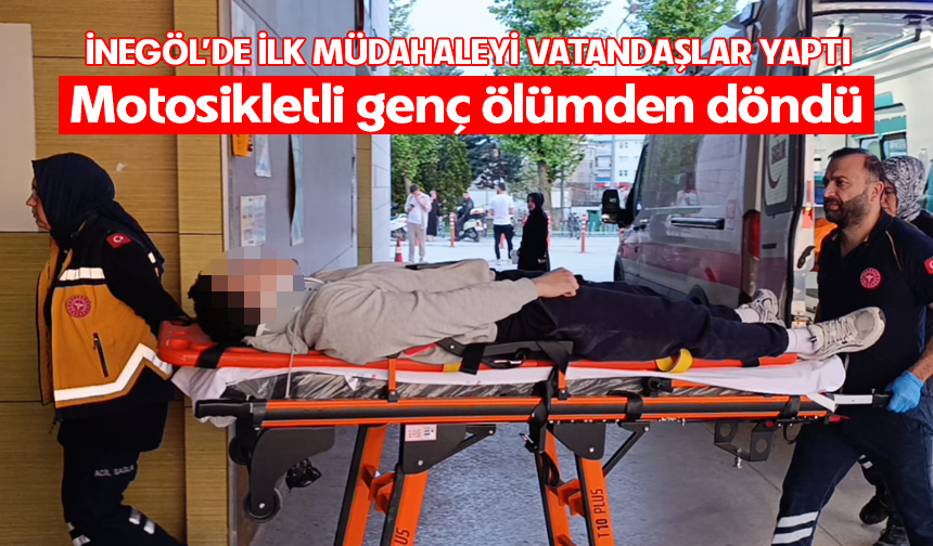 Bursa İnegöl'de ilk müdahaleyi vatandaşlar yaptı: Motosikletli genç ölümden döndü