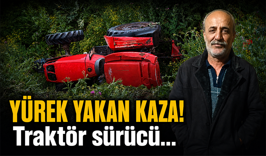Bursa’da acı kaza! Traktör sürücüsü hayatını kaybetti