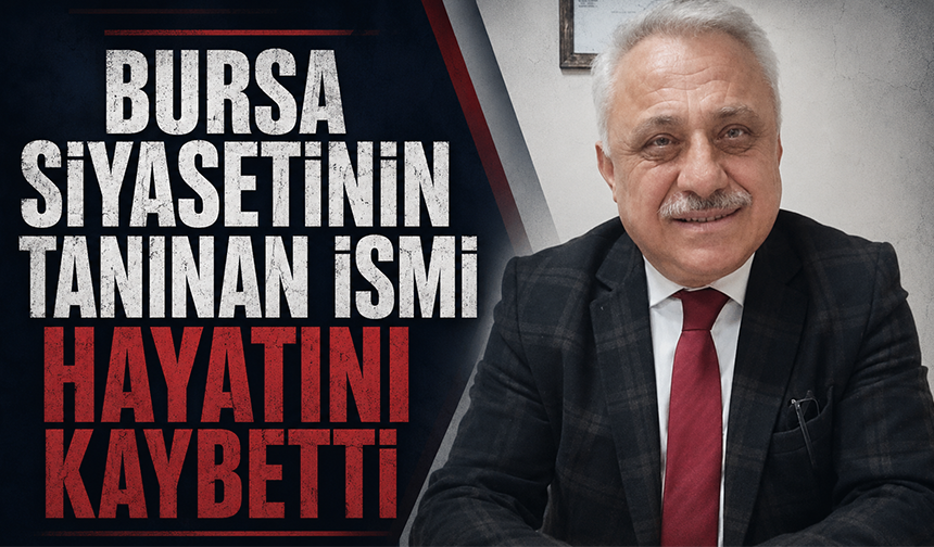 Bursa siyasetinin tanınan ismi Ayhan Özbek hayatını kaybetti