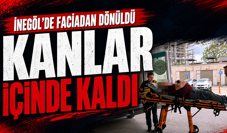 Bursa İnegöl'de faciadan dönüldü | Kanlar içinde kaldı