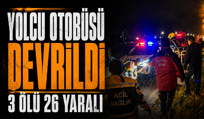 Balıkesir’de yolcu otobüsü devrildi: 3 ölü, 26 yaralı