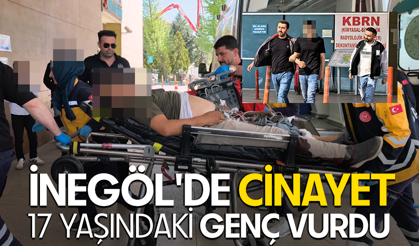 Bursa İnegöl'de c*nayet | 17 yaşındaki genç vurdu