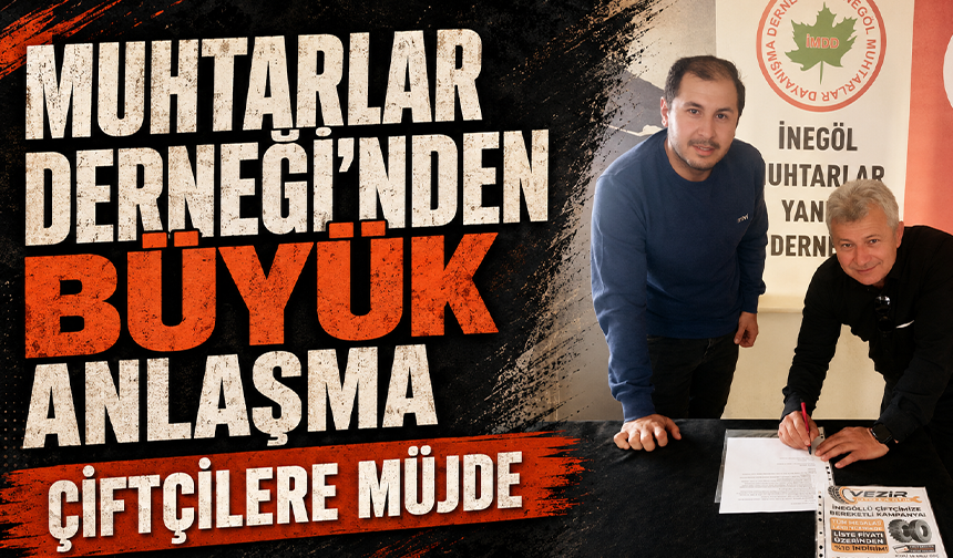 Muhtarlar Derneği'nden büyük anlaşma | Çiftçilere müjde