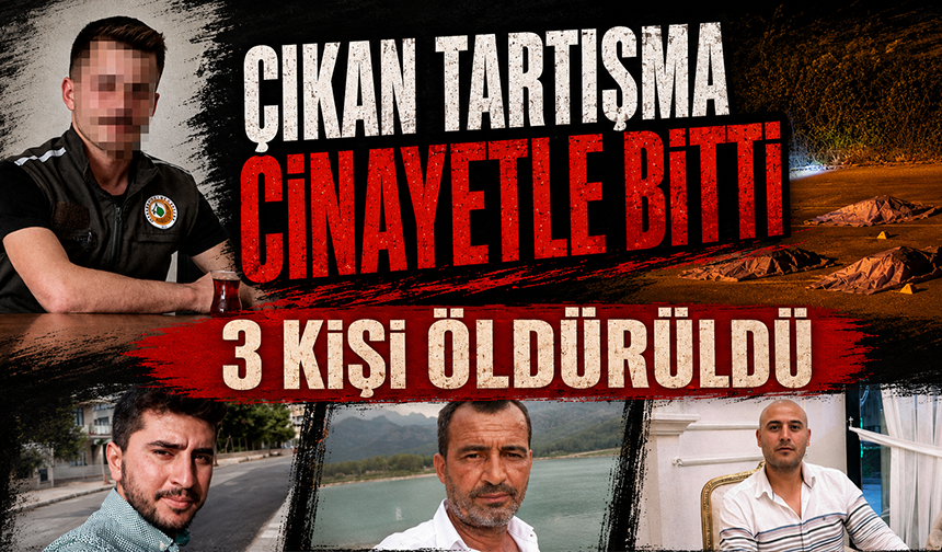 Antalya’da çıkan tartışma cinayetle bitti: 3 ölü