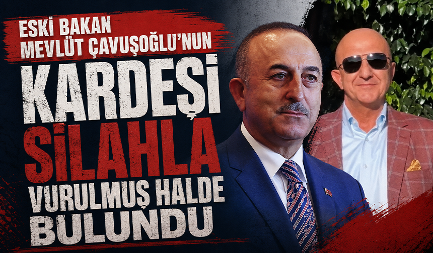 Mevlüt Çavuşoğlu’nun kardeşi Aydın Çavuşoğlu'na ofisinde silahlı saldırı