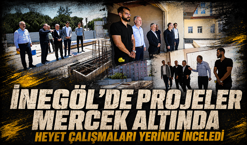 Bursa İnegöl’de Devam Eden Projeler Yerinde İncelendi