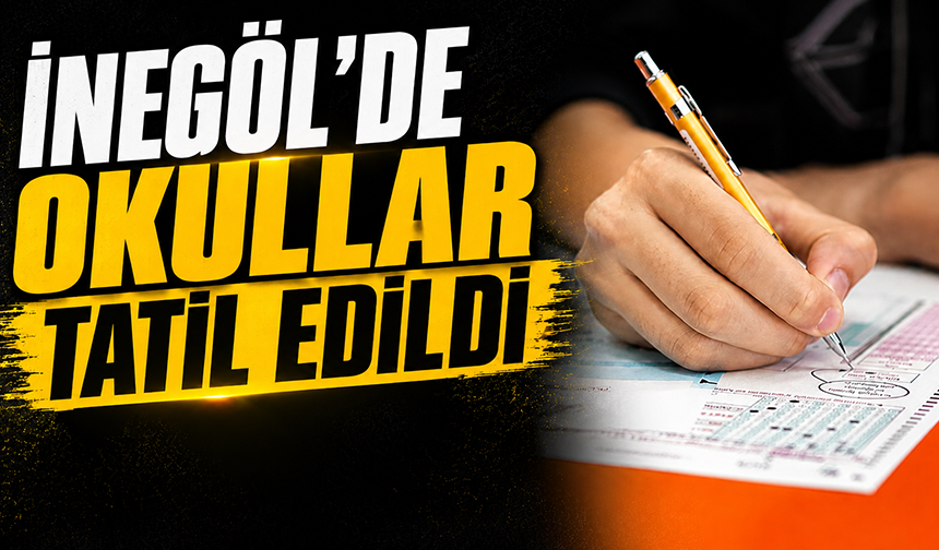 Bursa İnegöl'de okullar tatil edildi