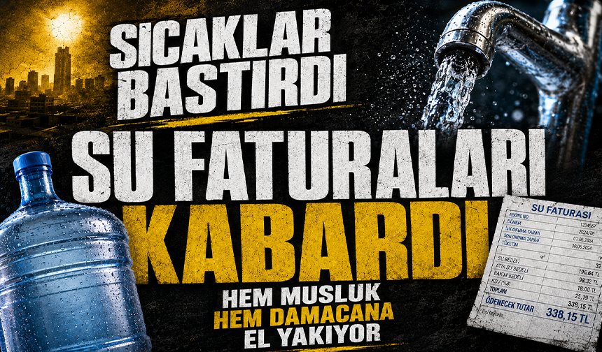 Sıcaklar bastırdı, su faturaları kabardı: Hem musluk hem damacana el yakıyor