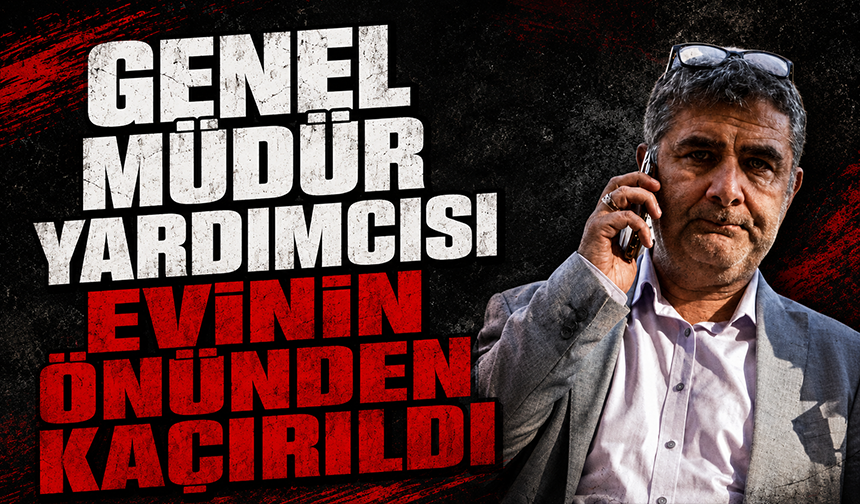 İstanbul Büyükşehir Belediyesi Kültür A.Ş. Genel Müdür Yardımcısı Erhan Karaal kaçırıldı!