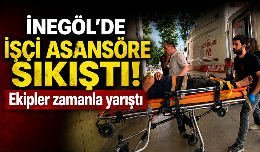 Bursa İnegöl'de işçi asansöre sıkıştı!