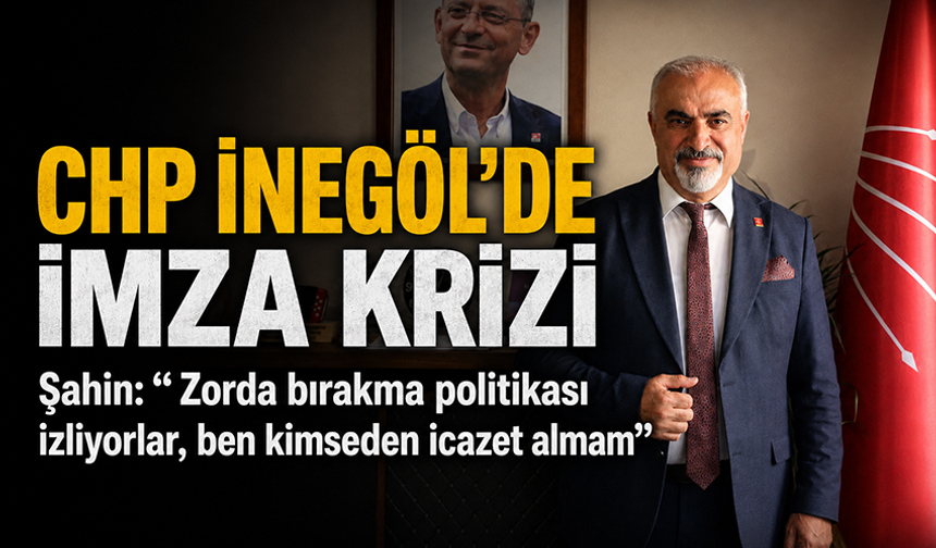CHP İnegöl'de imza krizi: “Zorda bırakma politikası izliyorlar, ben kimseden icazet almam”