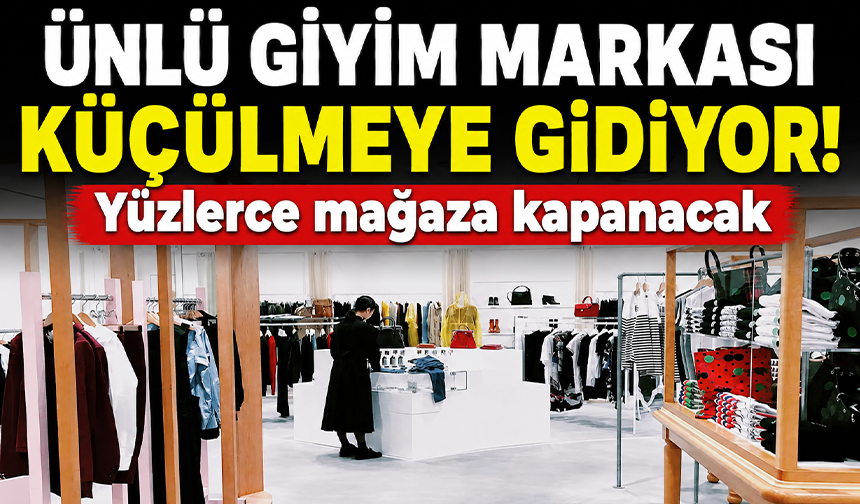 Dünyaca ünlü marka H&M küçülmeye gidiyor: Yüzlerce mağaza kapatıldı