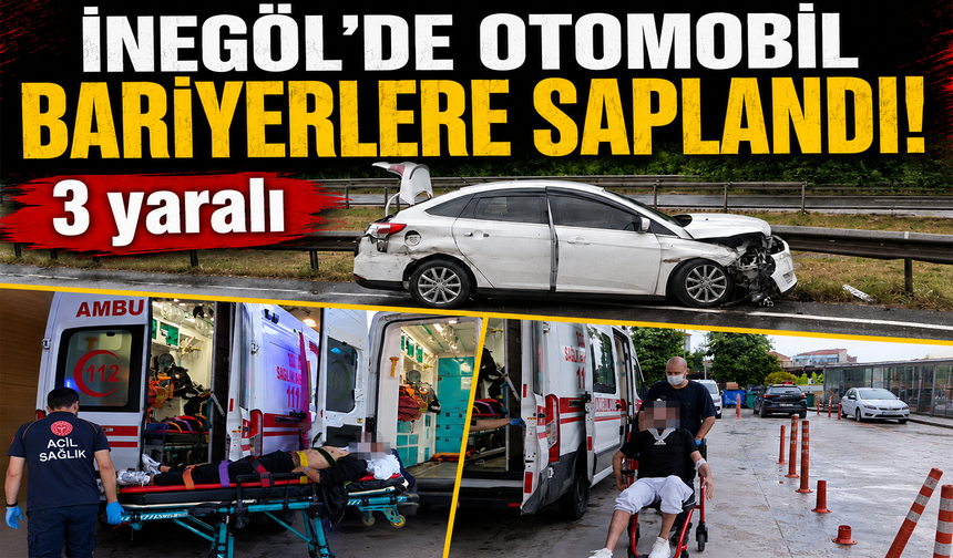 Bursa İnegöl'de otomobil bariyerlere saplandı: 3 yaralı