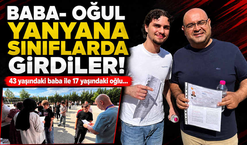 Bursa'da baba-oğul YKS'ya yan yana sınıflarda girdi