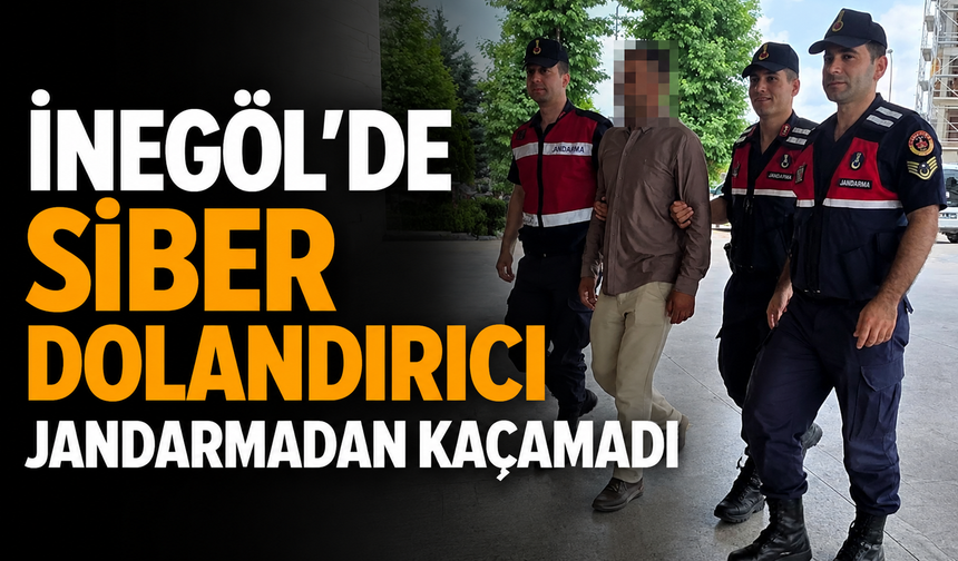 Bursa İnegöl'de siber dolandırıcı jandarmadan kaçamadı