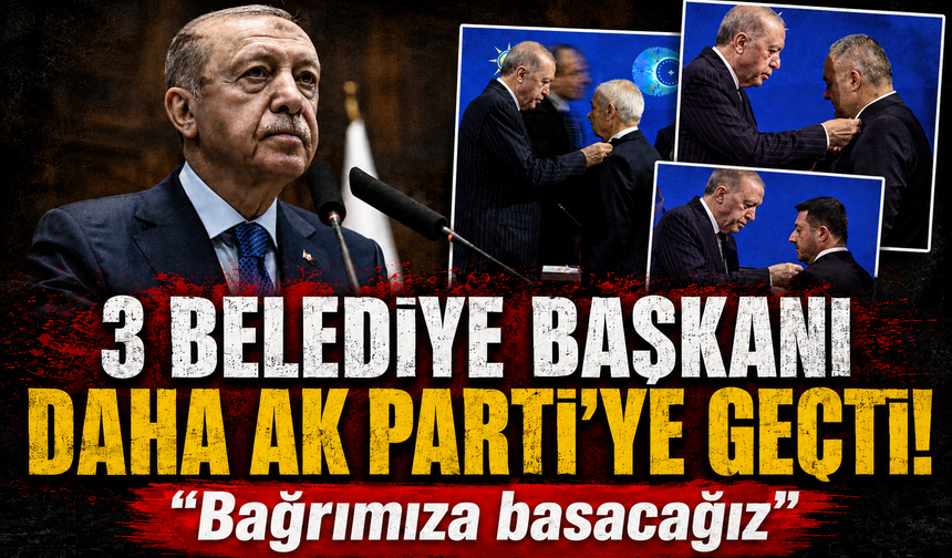Nevşehir, Keçiören ve Keşan belediye başkanları Ak Parti'ye katıldı
