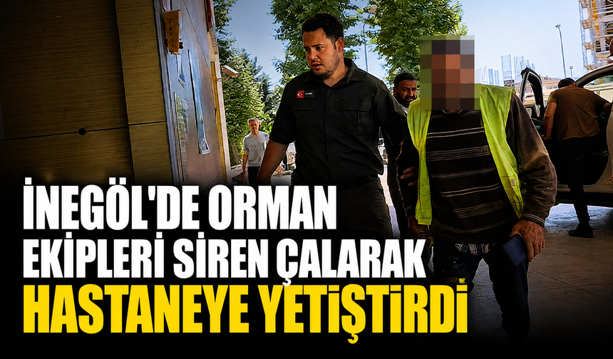 Bursa İnegöl'de orman ekipleri yaralı vatandaşı hastaneye yetiştirdi