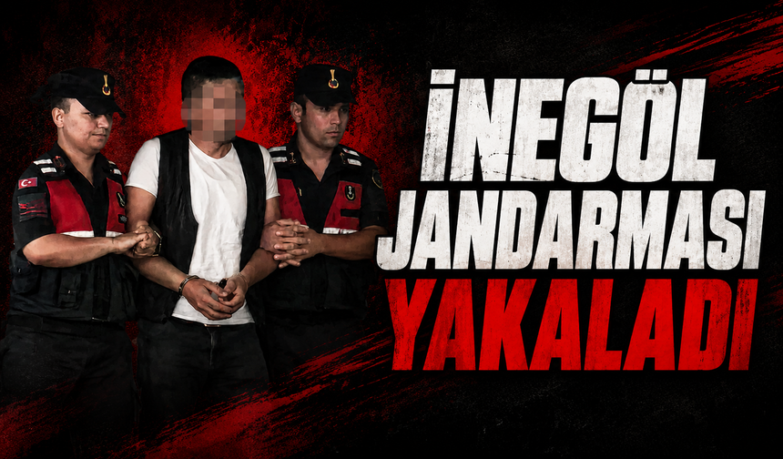 Bursa İnegöl Jandarması yakaladı