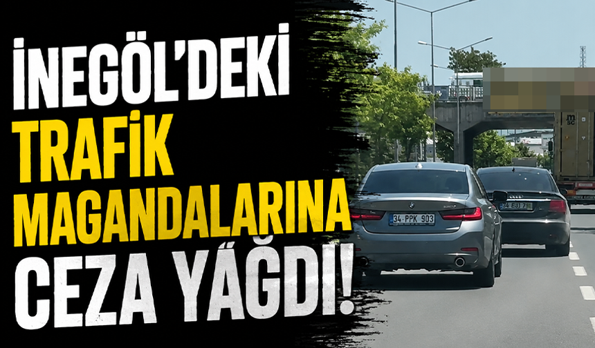 Bursa İnegöl'de trafik magandalarına ceza yağdı