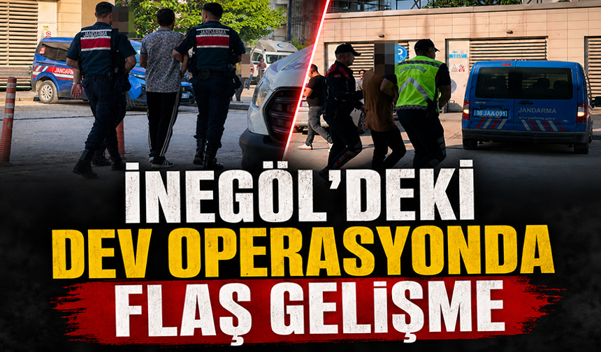 İnegöl'deki dev operasyonda flaş gelişme: Adliyeye sevk edildiler