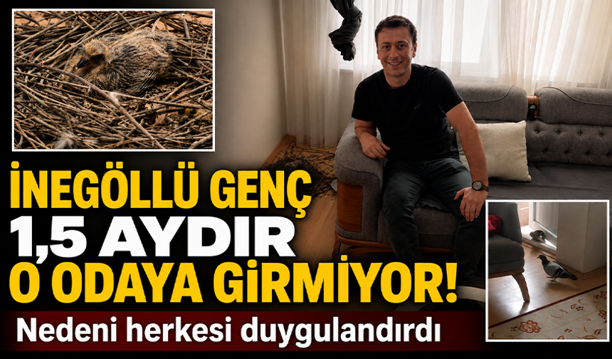 İnegöllü genç 1,5 aydır o odaya girmiyor! Nedeni herkesi duygulandırdı