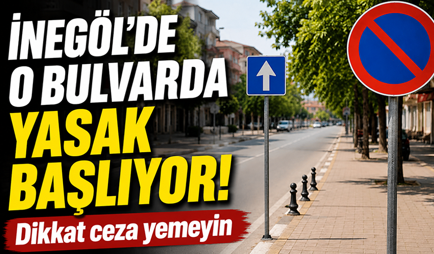 İnegöl'de Kozluca Bulvarı'nda park yasağı başlıyor! Dikkat ceza yemeyin