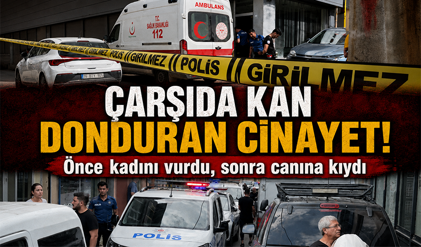 Bursa'da ayakkabılar çarşısında  bir kadını öldür*p canına kıydı