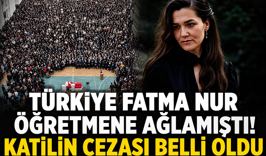 Çekmeköy’de Fatma öğretmeni öldüren sanığa 37 yıl 6 ay hapis cezası