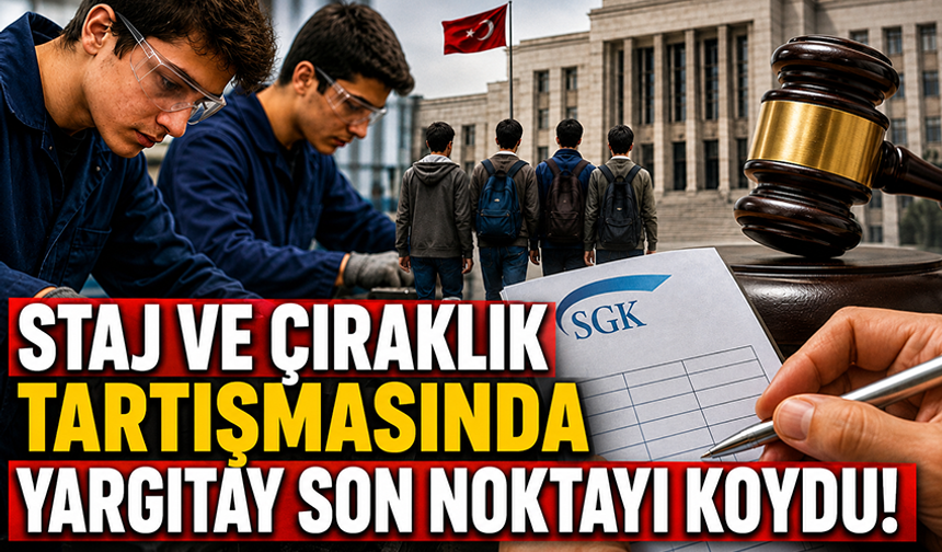 Yargıtay noktayı koydu: Çıraklık emekliliğe sayılmadı