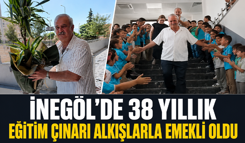 Bursa İnegöl'de 38 yıllık eğitim çınarı alkışlarla emekli oldu