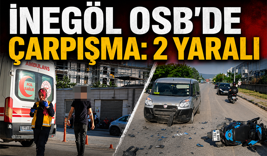 Bursa İnegöl OSB'de çarpışma: 2 yaralı