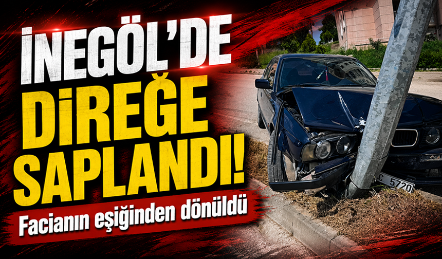Bursa İnegöl'de otomobil direğe saplandı!