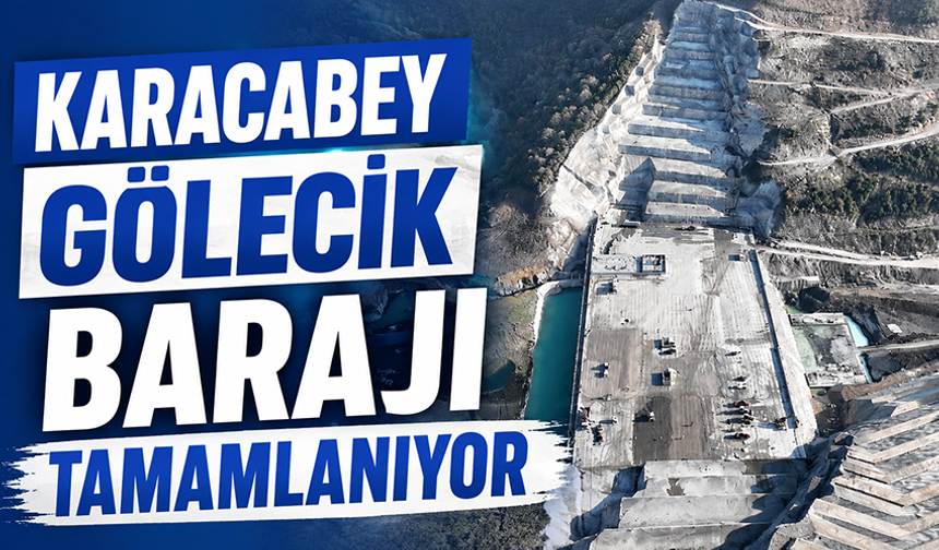 Karacabey Gölecik Barajı tamamlanıyor