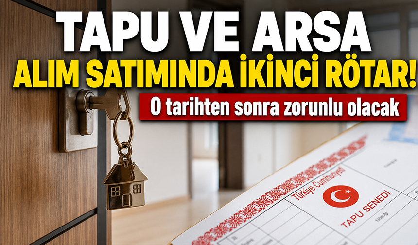Tapu ve arsa alım satımında ikinci rötar: Yeni zorunlu sistem 1 Ekim'e ertelendi