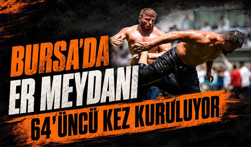 Bursa'da er meydanı 64’üncü kez kuruluyor