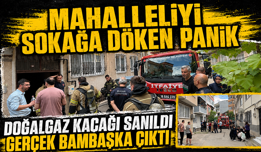 Bursa'da mahalleliyi sokağa döken panik | Doğalgaz kaçağı sanıldı, gerçek bambaşka