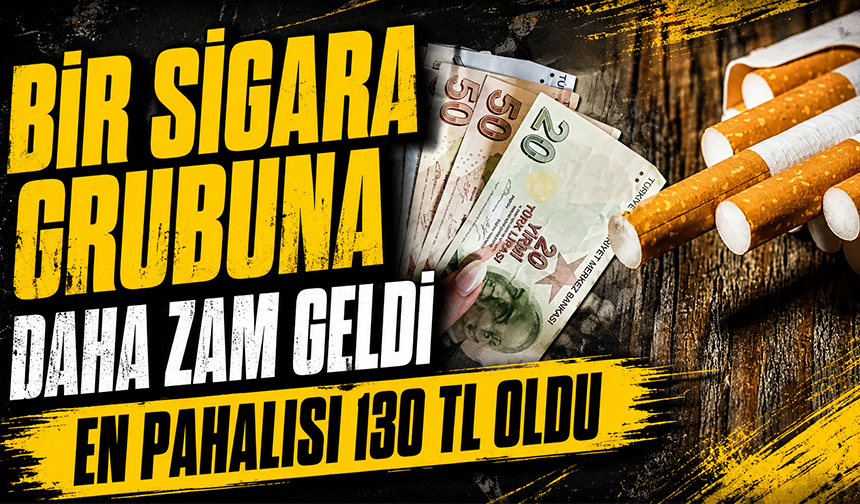 Bir sigara grubuna daha zam geldi