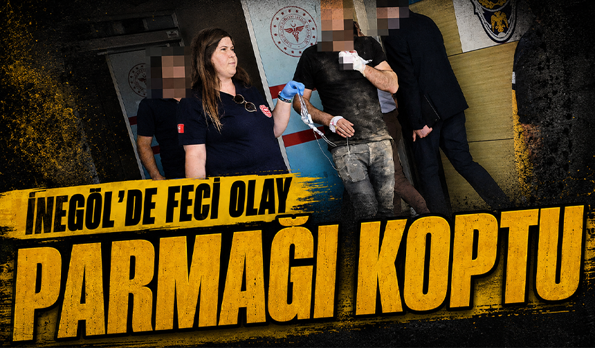 İnegöl'de feci olay... Parmağı koptu
