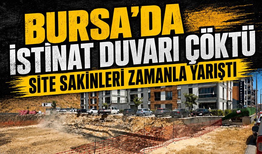 Bursa Nilüfer’de istinat duvarı çöktü, site sakinleri zamanla yarıştı