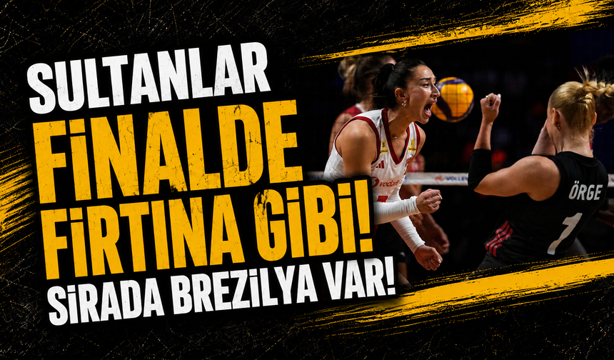 Sultanlar Finalde Fırtına Gibi: Sırada Brezilya Var!
