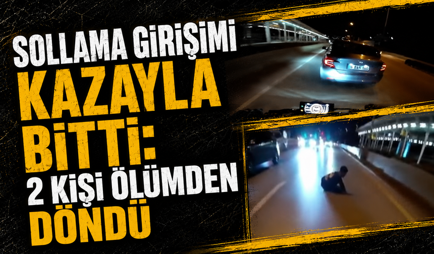 Sollama girişimi kazayla bitti: 2 kişi ölümden döndü