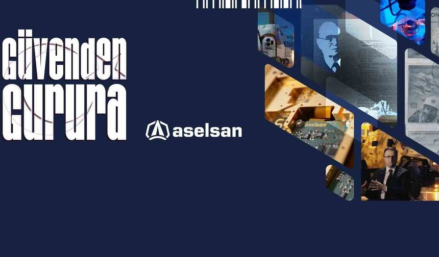ASELSAN'dan 'Güvenden Gurura' belgeseli