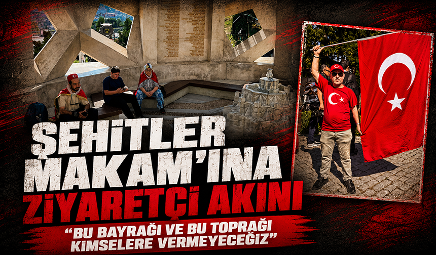 15 Temmuz’un 10’uncu yılında Şehitler Makamı’na ziyaretçi akını