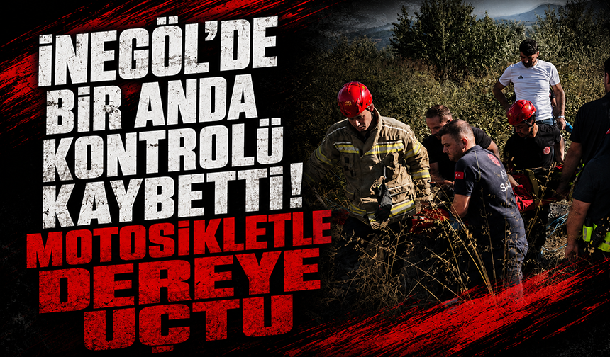 İnegöl'de bir anda kontrolü kaybetti! Motosikletle dereye uçtu